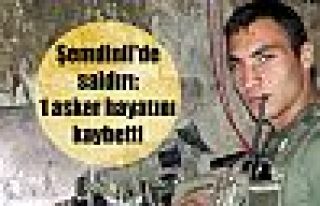 Şemdinli'de saldırı: 1 asker hayatını kaybetti