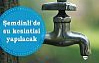 Şemdinli'de su kesintisi yapılacak