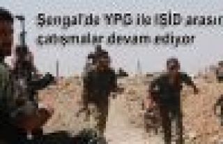 Şengal'de YPG ile IŞİD arasında çatışmalar...