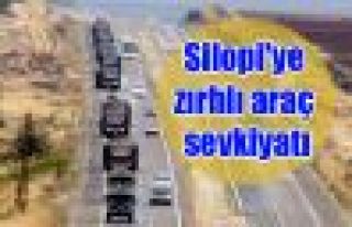 Silopi'ye zırhlı araç sevkiyatı