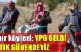 Sınır köyleri: YPG geldi artık güvendeyiz