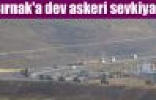 Şırnak’a dev askeri sevkiyat