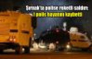 Şırnak'ta polise roketli saldırı: 1 polis hayatını...