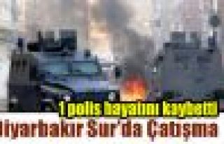 Sur'da çatışma: 1 polis hayatını kaybetti