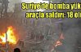 Suriye'de bomba yüklü araçla saldırı: 18 ölü