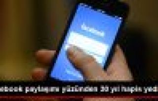 Facebook paylaşımına 30 yıl hapis