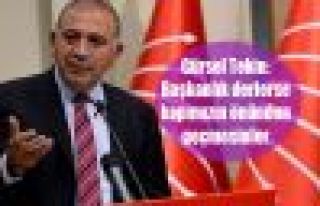 Tekin: Başkanlık derlerse kapımızın önünden...