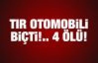 TIR otomobil biçti! 4 ölü