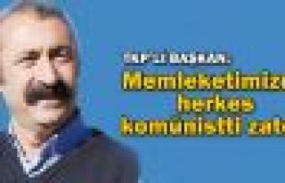 TKP'li Başkan: Memleketimizde herkes komünistti...
