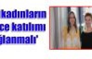 'Tüm kadınların sürece katılımı sağlanmalı'