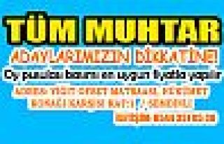 Tüm muhtar adaylarımızın dikkatine!!!