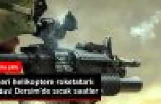 Tunceli'de askeri helikoptere roketatarlı saldırı!