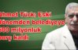 Türk: Eski dönemden belediyeye 500 milyonluk borç...
