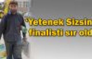 'Yetenek Sizsiniz' finalisti sır oldu