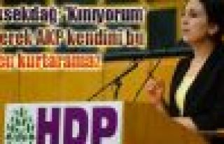 Yüksekdağ: 'Kınıyorum' diyerek AKP kendini bu...