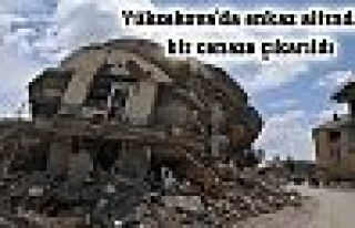 Yüksekova'da enkaz altından bir cenaze çıkarıldı