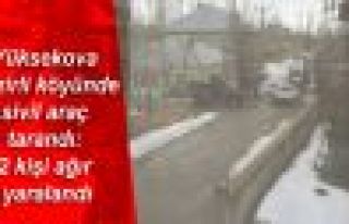 Yüksekova'da sivil araç tarandı: 2 kişi ağır...