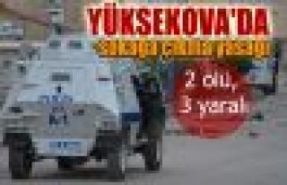 Yüksekova'da sokağa çıkma yasağı: 2 ölü, 3...